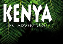 FBI Adventure, Kenya