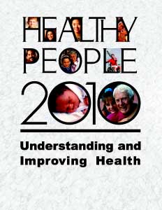 Healthy People 2010 - Understanding and Improving Health