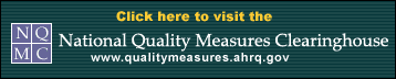 Click here to vistit the National Quality Measures Clearinghouse