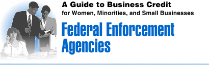 A Guide to Business Credit for Women, Minorities and Small Businesses: Federal Enforcement Agencies. Words appear next to an image of a mixed-race group of two women and a man in an office.