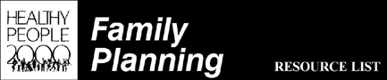 [Healthy People 2000 Family Planning Resource List]