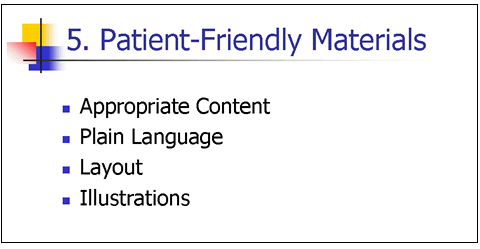 This slide describes the elements of patient-friendly written materials. For details, go to the Text Description [D].