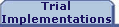 Trial Implementations