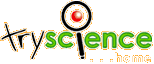 TryScience Home Page