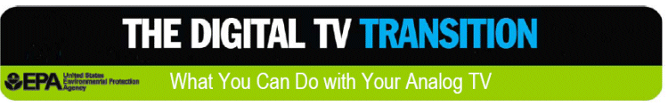 The DTV Transition: What You Can Do With Your Analog TV