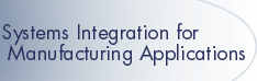 Systems Integration for Manufacturing Applications