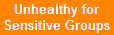 Unhealthy for Sensitive Groups