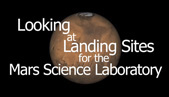 Watch the videos 'Looking at Landing Sites for MSL'