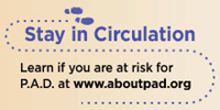 Stay in Circulation--learn if you are at risk for PAD