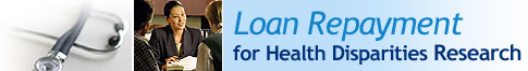 Loan Repayment For Health Disparities Research