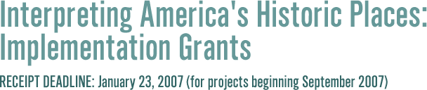    Interpreting America's Historic Places:
       Implementation Grants