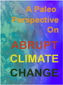Paleo Perspective on Abrupt Climate Change