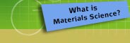 What is Materials Science?