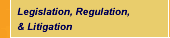 Legislation, Regulation, Litigation.