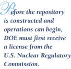 The passage of this law follows more than 20 years of scientific study of the Yucca Mountain site by the U.S. Department of Energy.
