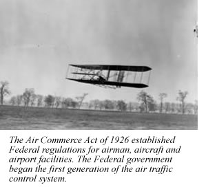 Air Commerce Act of 1926 set federal regulations and resulted in traffic control system. Early plane shown.