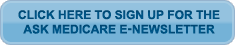 Click Here To Sign up for The Ask Medicare e-newsletter