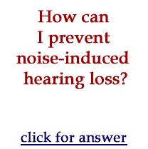How can I prevent noise-induced hearing loss? Click for answer.