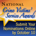 National Crime Victims Service Awards. Submit Your Nominations Online by October 10, 2008.