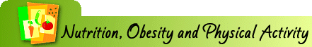 Click here to expand Nutrition, Obesity and Physical Activity facts