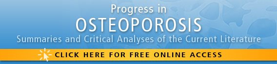 Progress in Osteoporosis - click here for free online access