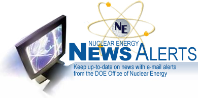 NEWSALERT - Keep Up to date with e-mail alerts from the Office of Nuclear Energy