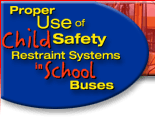 Proper Use of Child Safety Restraint Systems in School Buses
