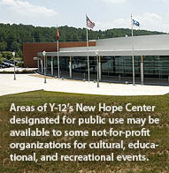 Areas of Y-12's New Hope Center designated for public use may be available to some not-for-profit organizations for cultural, educational, and recreational events.
