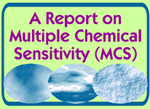 A Report on Multiple Chemical Sensitivity (MCS)