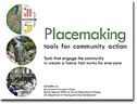 Placemaking: 
Tools for Community Action