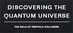 Discovering the Quantum Universe - Report