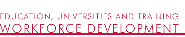 Education, Universities and Training: Workforce Development