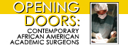 Opening Doors: Contemporary African American Academic Surgeons