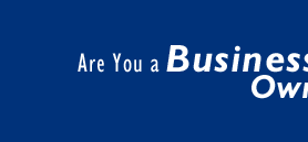 Are you a Business Owner?