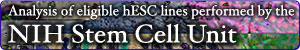 Analysis of eligible hESC Lines performed by the NIH Stem Cell Unit