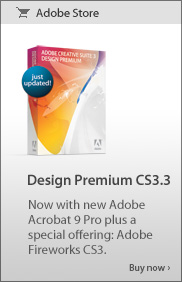 Now with new Adobe Acrobat 9 Pro plus a special offering: Adobe Fireworks CS3. Buy now >