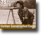75th Anniversary to the Civilian Conservation Corps