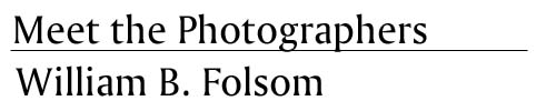 Meet the Photographer William B. Folsom Banner