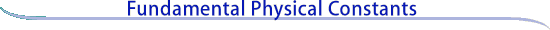 Fundamental Physical Constants