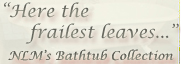 Here the frailest leaves . . . NLM's Bathtub Collection