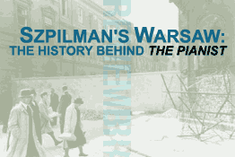 Szpilman's Warsaw: The History behind <i>The Pianist</i>