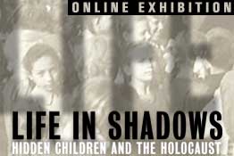 Life in Shadows: Hidden Children and the Holocaust