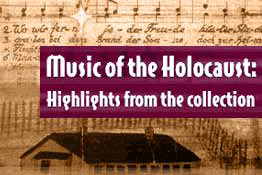 Music of the Holocaust: Highlights from the Collection