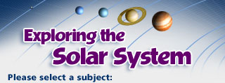 Exploring the Solar System - Please select a subject: