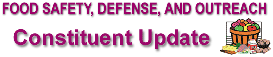 Food Safety, Defense, and Outreach Constituent Update