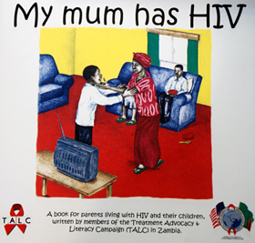 My Mum Has HIV is based on the stories and experiences of Treatment Advocacy and Literacy Campaign (TALC) members. Photo by Zambia In-Country Team