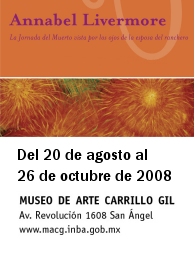 Annabel Livermore - Del 20 de agosto al 26 de octubre 2008 - Museo de Arte Carrillo Gil