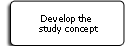 Develop the study concept