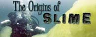 The Origins of Slime