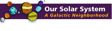 Our Solar System - A Galactic Neighborhood